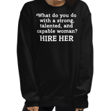 Strong Woman Hire Dark Sweatshirts